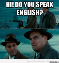 Hi! Do you speak English? 