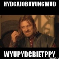 HYDCAJoBUVUNGwUD WyupyDCBiEtPPY