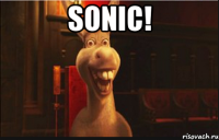 Sonic! 