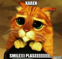 KAREN SMILE))) plaseeeeeeee...