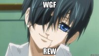 wgf rew