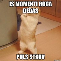 is momenti roca dedas puls stxov