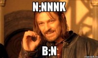 n;nnnk b;n