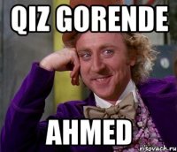 QIZ GORENDE AHMED