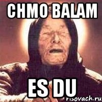 chmo balam es du