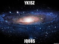 yk1Sz JQO8s