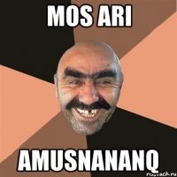 Mos ari amusnananq