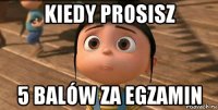 kiedy prosisz 5 balów za egzamin