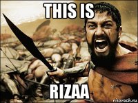 this is rizaa