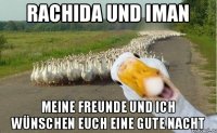 Rachida und Iman Meine Freunde und ich wünschen euch eine gute Nacht