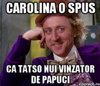 Carolina o spus Ca tatso nui vinzator de papuci