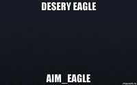 desery eagle aim_eagle