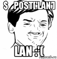 $_post['lan'] lan :'(