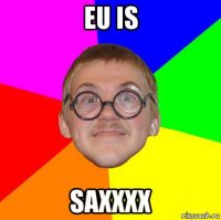 eu is saxxxx