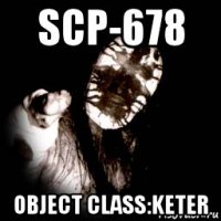 scp-678 object class:keter