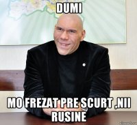 dumi mo frezat pre scurt ,nii rusine