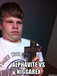  alphavite vs niggarex