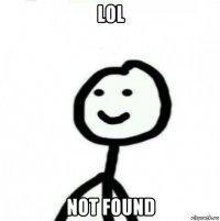 lol not found