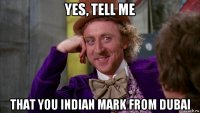 yes, tell me that you indian mark from dubai