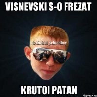 visnevski s-o frezat krutoi patan