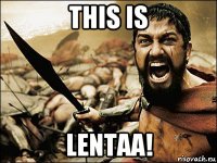 this is lentaa!