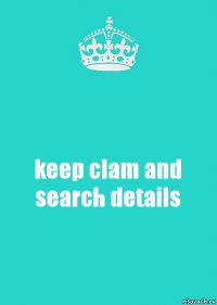 keep clam and search details