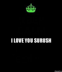 I LOVE YOU SURUSH