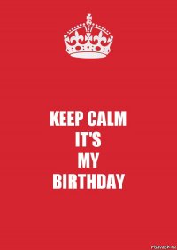 Keep calm its my birthday картинки