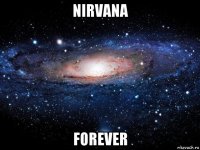 nirvana forever