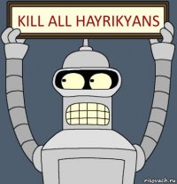 KILL ALL HAYRIKYANS