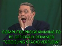 Computer Programming To Be Officially Renamed “Googling Stackoverflow”