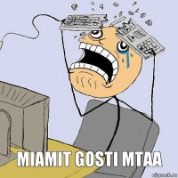 MIAMIT GOSTI MTAA