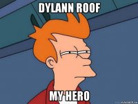 dylann roof my hero