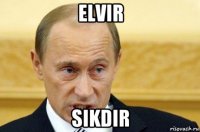 elvir sikdir