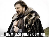  the milestone is coming