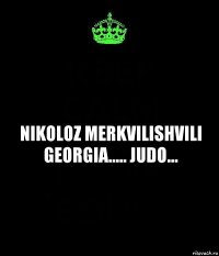 nikoloz merkvilishvili georgia..... judo...