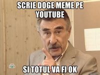 scrie doge meme pe youtube si totul va fi ok