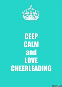 CEEP
CALM
and
LOVE
CHEERLEADING