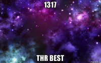 1317 thr best