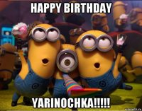 happy birthday yarinochka!!!!!