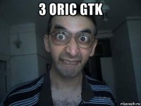 3 oric gtk 