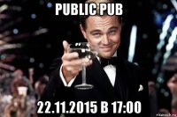 public pub 22.11.2015 в 17:00