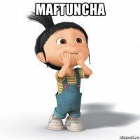 maftuncha 