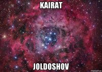 kairat joldoshov