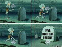 Five Hight at freddy