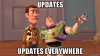 updates updates everywhere