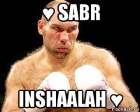 ♥ sabr inshaalah ♥