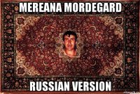 mereana mordegard russian version