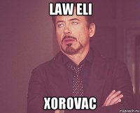 law eli xorovac