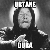 urtāne dura